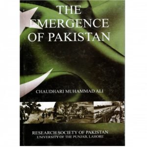 The Emergence of Pakistan By Chaudhri Muhammad Ali