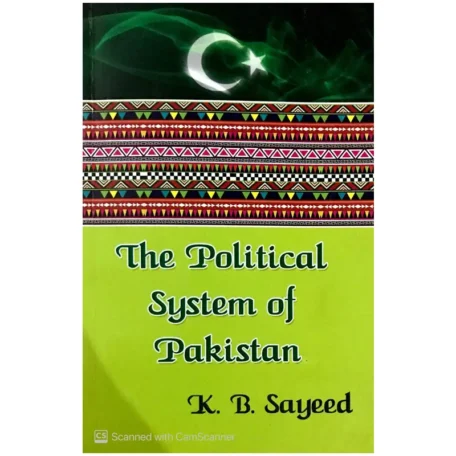 The Political System of Pakistan By K B Sayeed