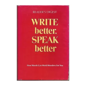 Write Better Speak Better By Reader’s Digest Association