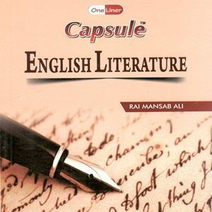 Capsule English Literature (PCS,PMS) By Rai Mansab Ali ILMI