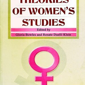 Theories of Women's Studies By Gloria Bowles Peace Publications