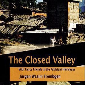 The Closed Valley By Jurgen Wasim Frembgen (Oxford)