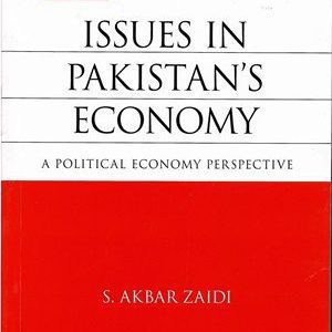 Issues in Pakistan's Economy Third Edition By S Akbar Zaidi