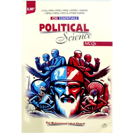 CSS Essentials Political Science MCQs By Rai Muhammad Iqbal Kharal ILMI