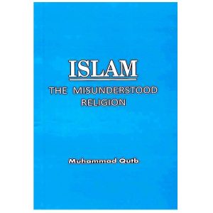 Islam – The Misunderstood Religion