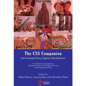 The CSS Companion - 200 Concepts Every Aspirant Should Know By Bilal Zahoor, Aneeq Ejaz and Abrahim Shah