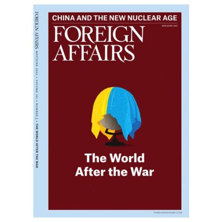 Foreign Affairs May June 2022 Issue