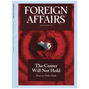 Foreign Affairs March April 2025 Issue